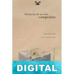 Memorias de un niño campesino (ilustrado) Xosé Neira Vilas