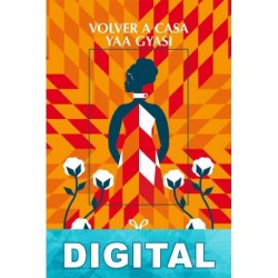 Volver a casa Yaa Gyasi