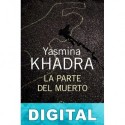La parte del muerto Yasmina Khadra