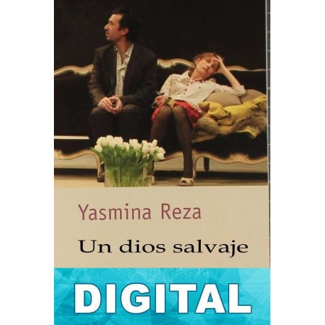 Un dios salvaje Yasmina Reza