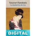 La bailarina de Izu Yasunari Kawabata