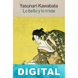 Lo bello y lo triste Yasunari Kawabata