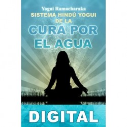 Sistema hindú yogui de la cura por el agua Yogi Ramacharaka