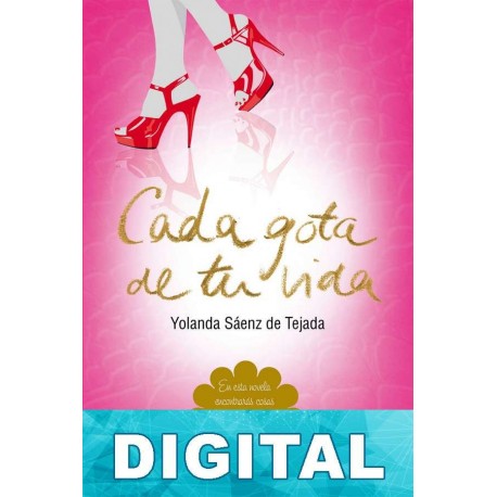 Cada gota de tu vida Yolanda Sáenz de Tejada