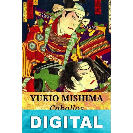 Caballos desbocados Yukio Mishima