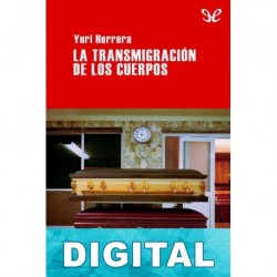 La transmigración de los cuerpos Yuri Herrera