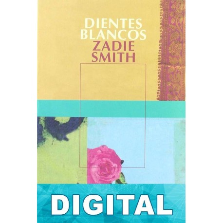 Dientes blancos Zadie Smith