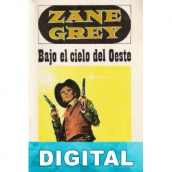 Bajo el cielo del Oeste Zane Grey