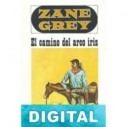 El camino del arco iris Zane Grey