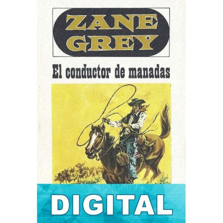El conductor de manadas Zane Grey