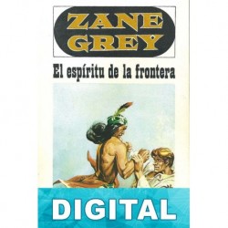 El espíritu de la frontera Zane Grey