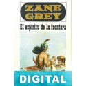 El espíritu de la frontera Zane Grey