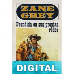 Prendida en sus propias redes Zane Grey