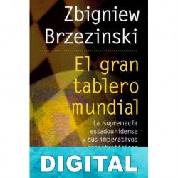 El gran tablero mundial Zbigniew Brzezinski