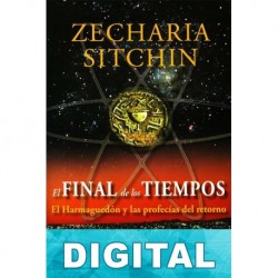 El final de los tiempos Zecharia Sitchin