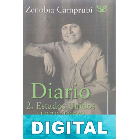Diario 2. Estados Unidos (1939-1950) Zenobia Camprubí Aymar