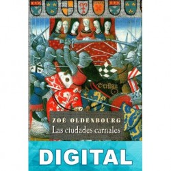 Las ciudades carnales Zoé Oldenbourg