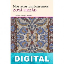 Nos acostumbraremos Zoyâ Pirzâd