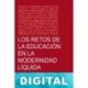 Los retos de la educación en la modernidad líquida Zygmunt Bauman