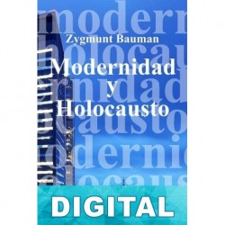 Modernidad y holocausto Zygmunt Bauman