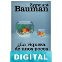 ¿La riqueza de unos pocos nos beneficia a todos? Zygmunt Bauman