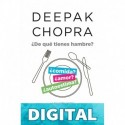 ¿De qué tienes hambre? (Crecimiento personal) Deepak Chopra