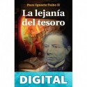 La lejanía del tesoro (Fuera de colección) Paco Ignacio Taibo II