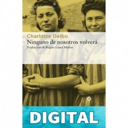 Ninguno de nosotros volverá Charlotte Delbo