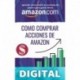 Cómo comprar acciones de Amazon: Cómo invertir en la Bolsa de valores desde cero para principiantes, Aprende Cómo Invertir en Acciones y ganar dinero Dereck Simons