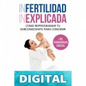 Infertilidad Inexplicada: Cómo reprogramar tu subconsciente para concebir QUIZHPI