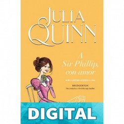 A Sir Phillip, con amor (Bridgerton 5) Julia Quinn