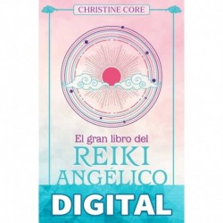 El gran libro del reiki angélico (Fuera de colección) Christine Core