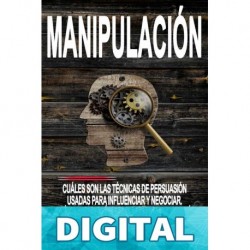 Manipulación_ Cuáles son las técnicas de persuasión usadas para influenciar y negociar. ¡Cómo y por qué se termina diciendo que sí! (Libros de autoayuda ... no caer en mentiras. nº 5)_nodrm Fabián Goleman