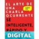 El arte de una charla ocurrente: Sé inteligente, rápido y magnético (Patrick King Español nº 4) Patrick King
