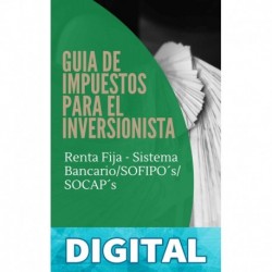 Guia de Impuestos para el Inversionista - Renta Fija En Sistema Bancario/SOFIPOs/SOCAPs Mario R. Gil