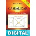 Casualizar: Los Once Pasos de la Magia José Luis Parise