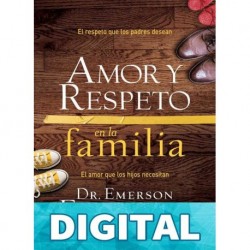 Amor y respeto en la familia Dr. Emerson Eggerichs