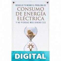 Resuelve tú mismo el problema de consumo de energía eléctrica y no pierdas mas dinero $$$: Las mejores estrategias de eficiencia energética Miguel Torres Crisanto