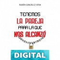 Tenemos la Pareja para la que nos alcanzó (Serie Parejas Despiertas nº 3) Rubén González Vera