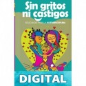 Sin gritos ni castigos: Educando para la autodisciplina Sandra Ramirez