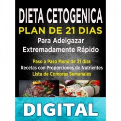Dieta Cetogénica Plan De 21 Días Para Adelgazar Extremadamente Rápido!_ Paso A Paso Menú De 21 Días, Recetas Con Proporciones De Nutrientes Incluidos Y La Lista De Compras Semanales Katey Lyon