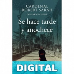 Se hace tarde y anochece Cardenal Robert Sarah