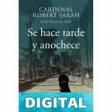 Se hace tarde y anochece Cardenal Robert Sarah