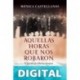 Aquellas Horas Que Nos Robaron Mónica Castellanos