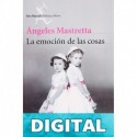 La emoción de las cosas Ángeles Mastretta