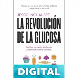 La revolución de la glucosa (Salud natural) Inchauspé, Jessie