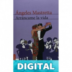 Arráncame la vida Ángeles Mastretta