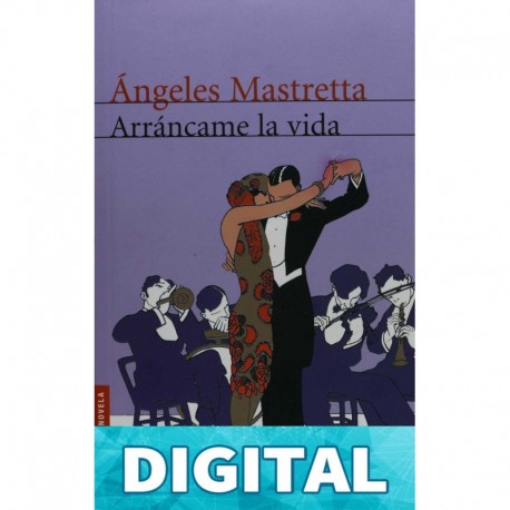 Arráncame la vida Ángeles Mastretta
