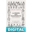 La región más transparente (Edición conmemorativa de la RAE y la ASALE) Carlos Fuentes
