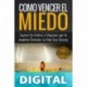 Como Vencer El Miedo: Supera los limites y bloqueos que te impiden Disfrutar La Vida Que Deseas (Miedo y Ansiedad) Elvis D Beuses